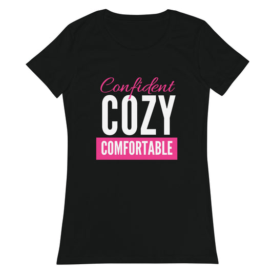 Confident, Cozy & Comfortable Women’s fitted t-shirt